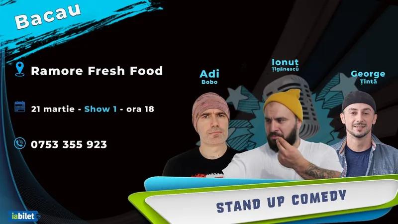 Stand-up Comedy cu Ionut Tiganescu, Adi Bobo si George Tinta - ORA 18:00