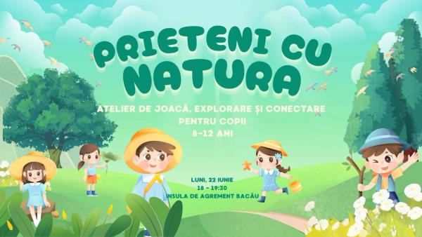 Prieteni cu Natura - Atelier de joaca, explorare si conexiune pentru copii