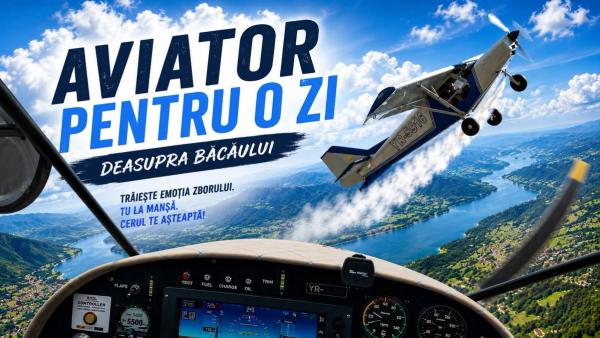 Aviator pentru o zi, deasupra Bacaului