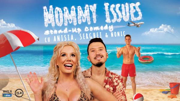 Stand-Up Comedy pe terasa cu Anisia, Serghei si Nonic - Mommy issues