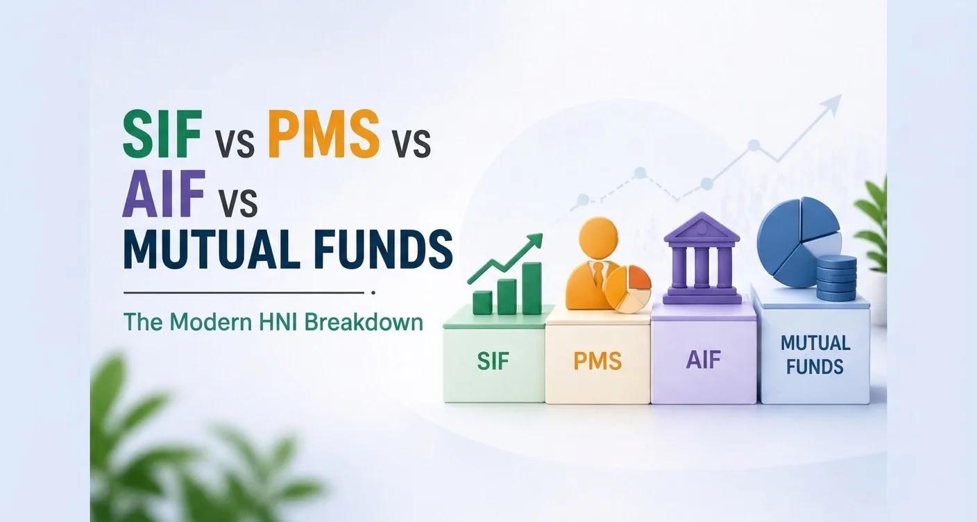 SIF vs PMS vs AIF vs Mutual Funds: The Modern HNI Breakdown