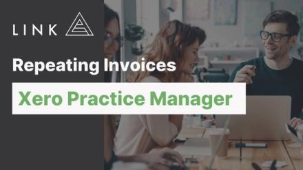 Repeating Invoices with Xero Practice Manager