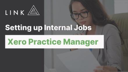 Setting up Internal Jobs with Xero Practice Manager
