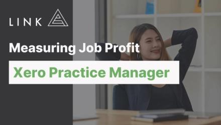 Measuring Job Profit with Xero Practice Manager