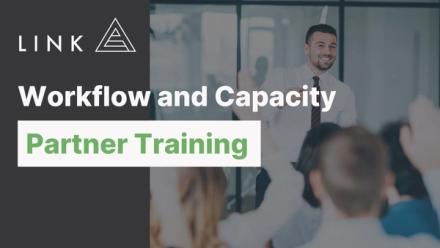 Workflow and Capacity Partner Training with Link