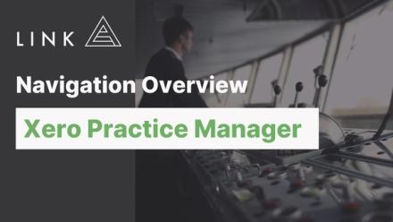 Navigation Overview of Xero Practice Manager