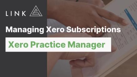 Managing Xero Subscriptions in Xero Practice Manager