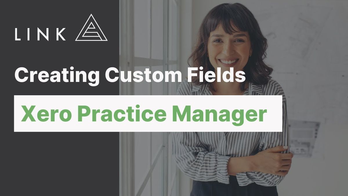 Creating Custom Fields with Xero Practice Manager