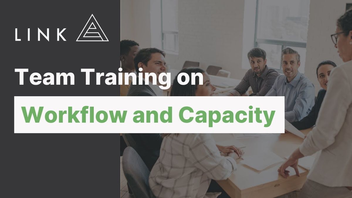 Workflow and Capacity Team Training with Link