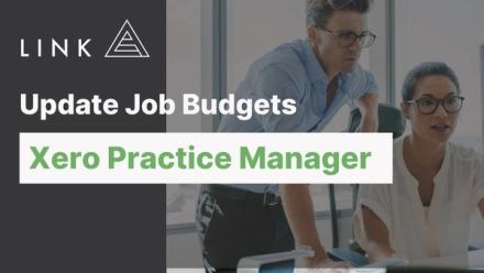 Updating Job Budgets with Xero Practice Manager