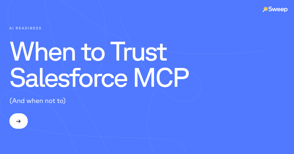 When to Trust Salesforce MCP (And When Not To
