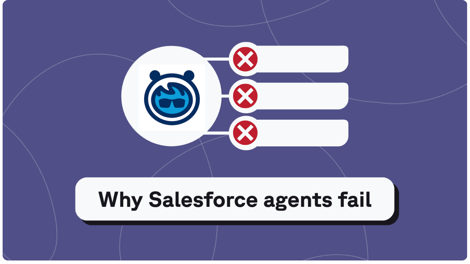 Why Your Salesforce Agent Will Fail