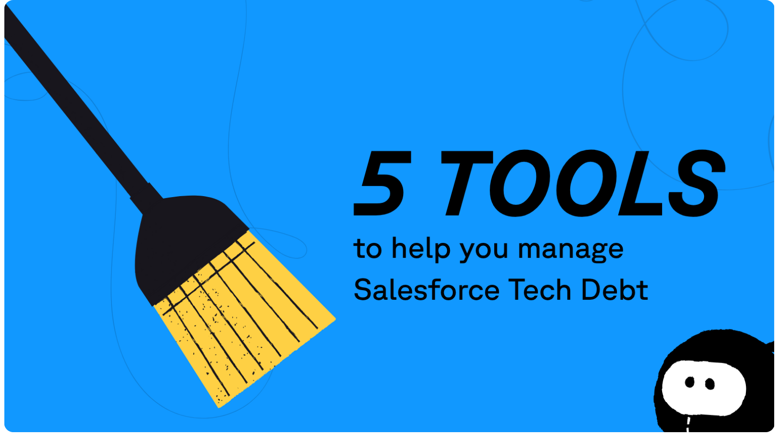 5 Tools to help you manage Salesforce Tech Debt