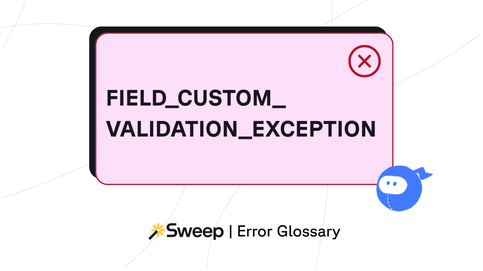 How to Fix Salesforce Error FIELD_CUSTOM_VALIDATION_EXCEPTION