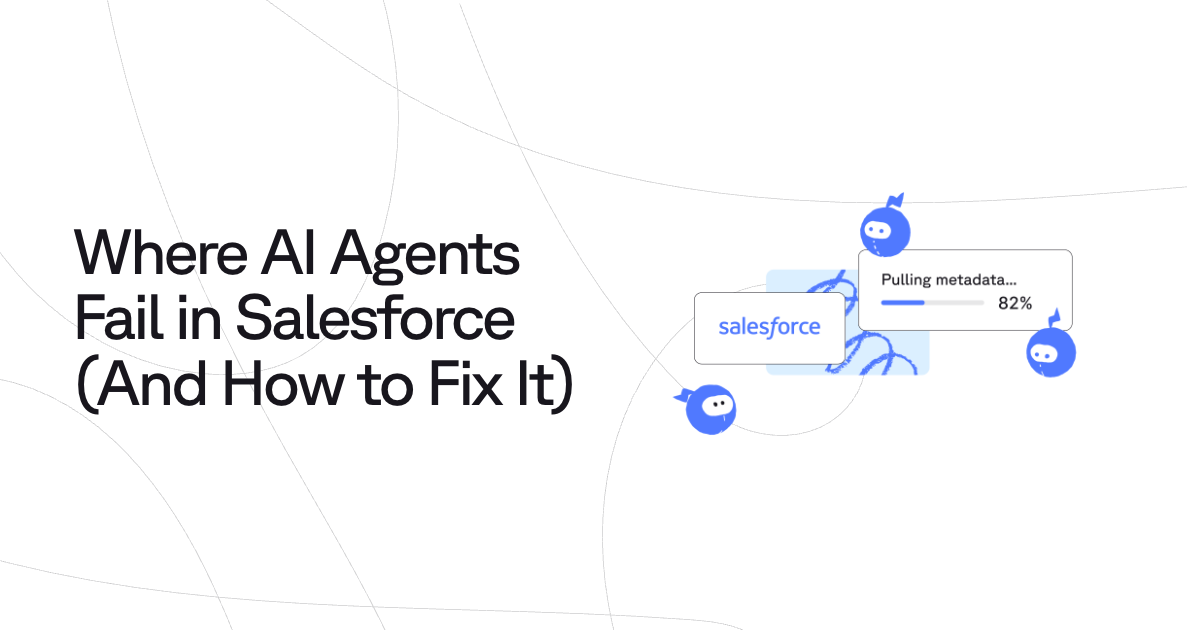 Why AI Agents Fail in Salesforce (And How to Fix It)