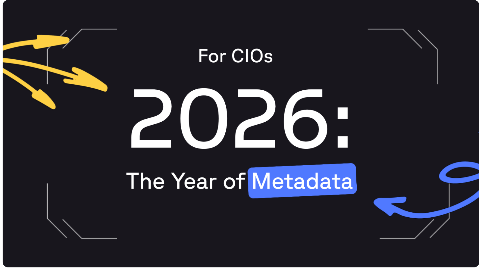 Why CIOs Are Prioritizing Metadata for 2026