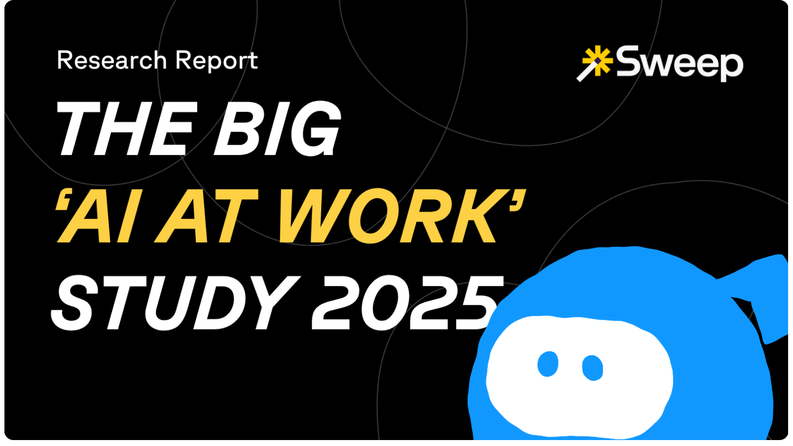 The Big 'AI at Work' Study 2025 by Sweep