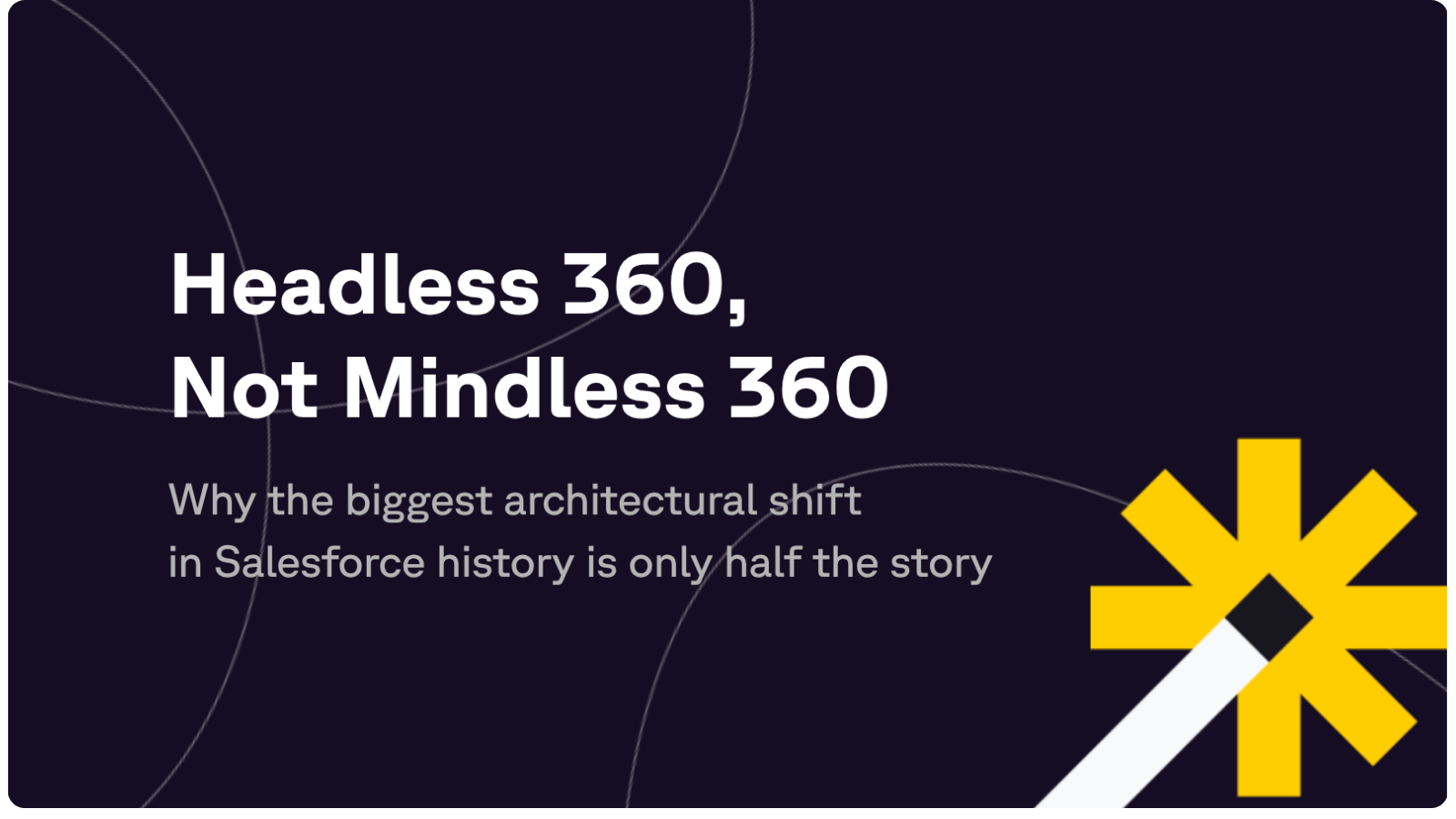 Headless 360, Not Mindless 360