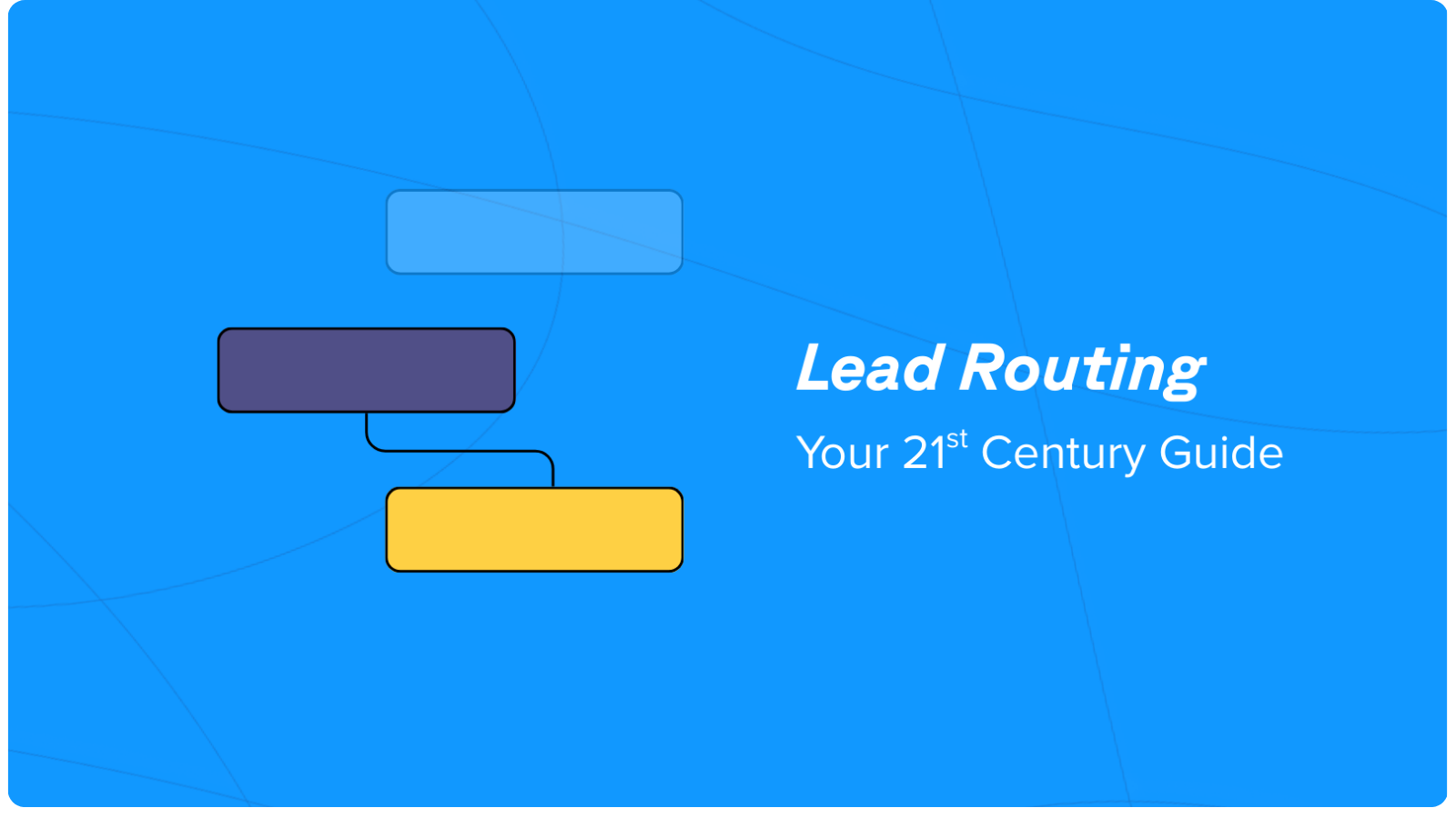 Lead Routing: Your 21st Century Guide
