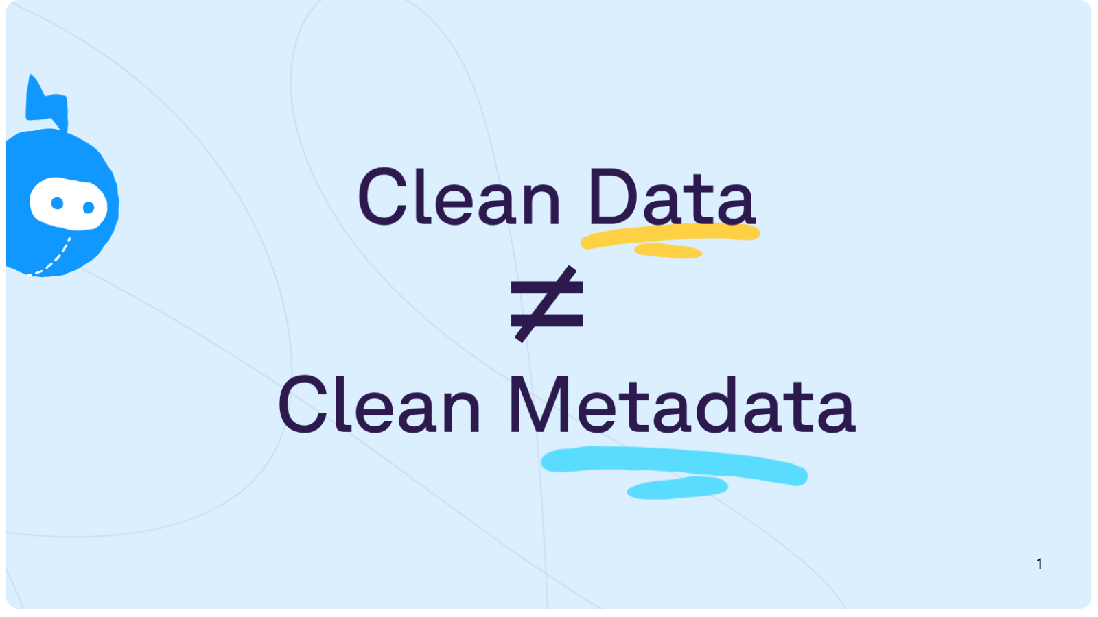 Clean Data Doesn't Equal Clean Metadata