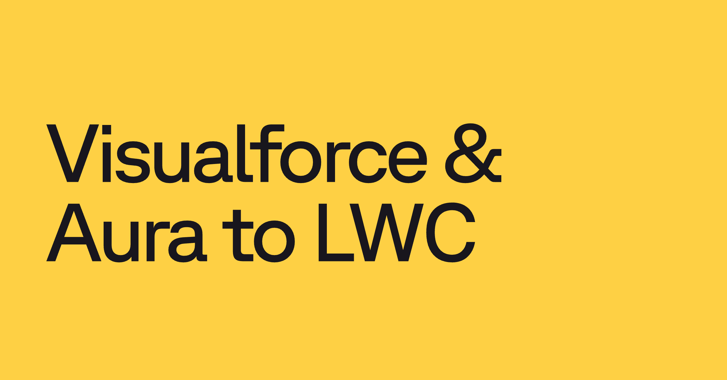 Visualforce and Aura to LWC