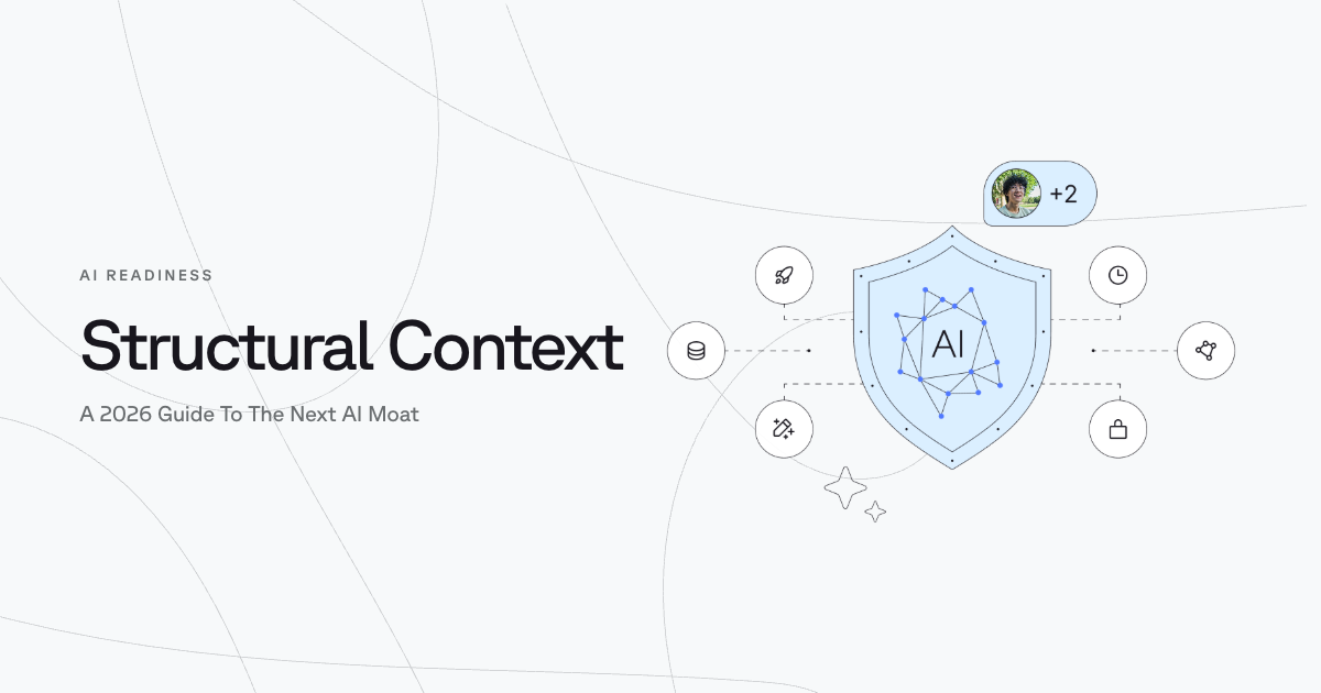 Structural Context: A 2026 Guide To The Next AI Moat