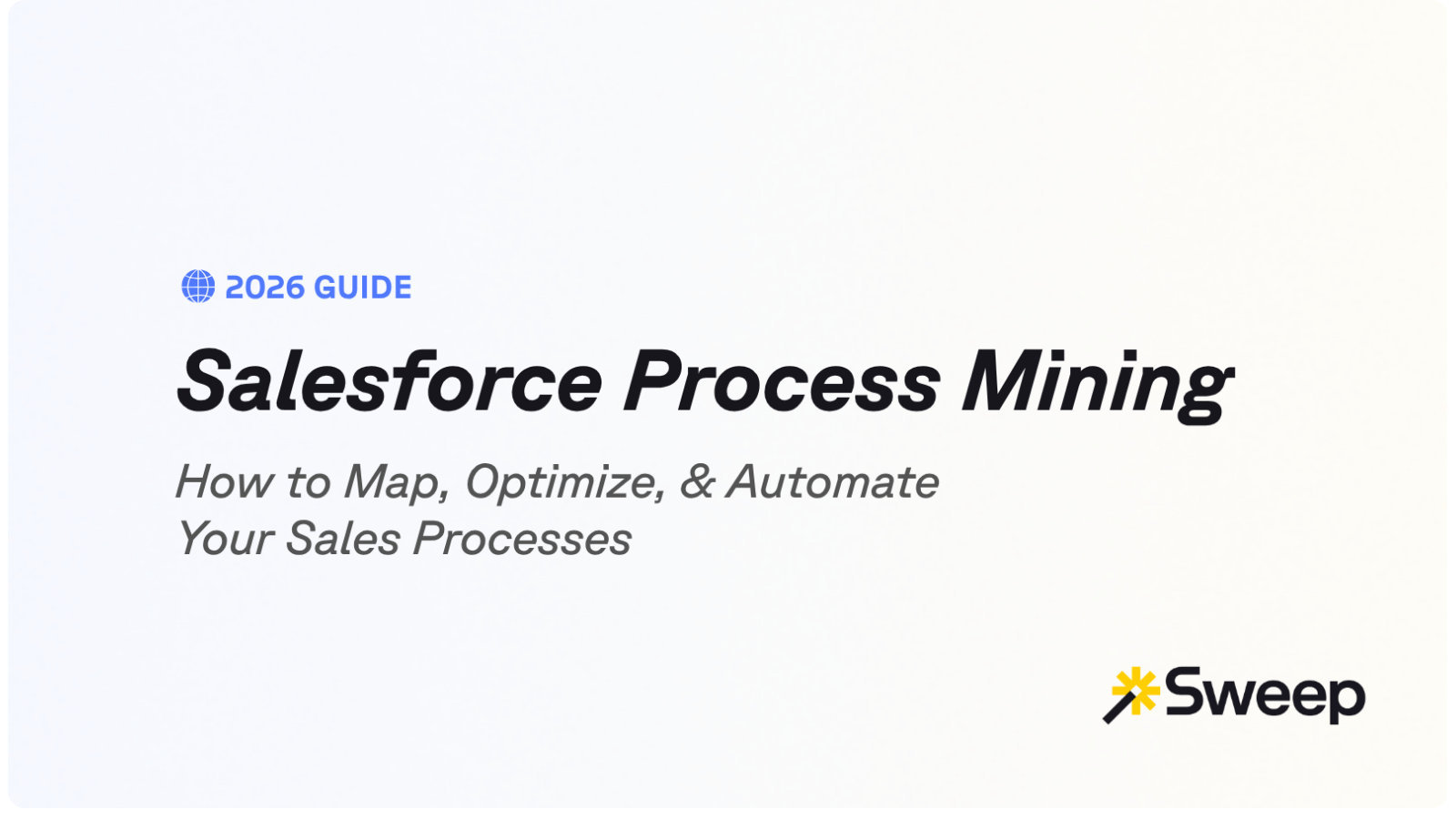 Salesforce Process Mining: How to Map, Optimize, and Automate Your Sales Processes