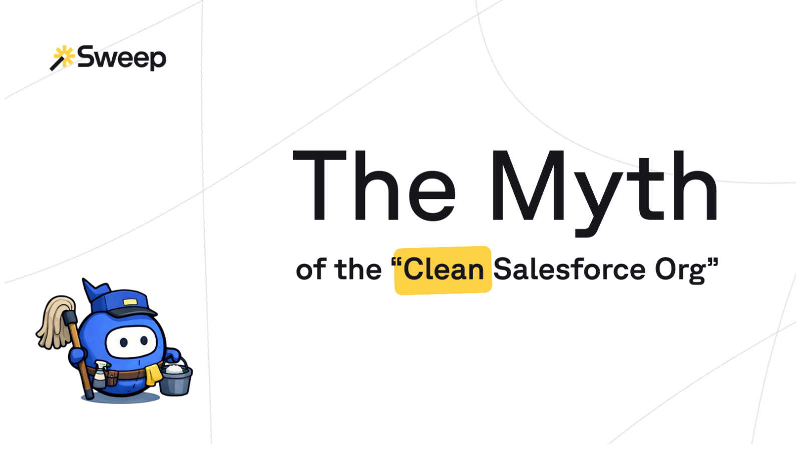 The Myth of The Clean Salesforce Org