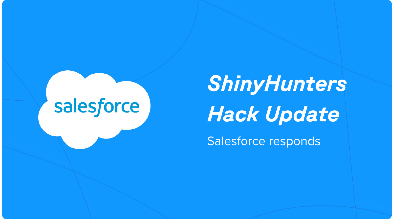 ShinyHunters Hack Update from Salesforce