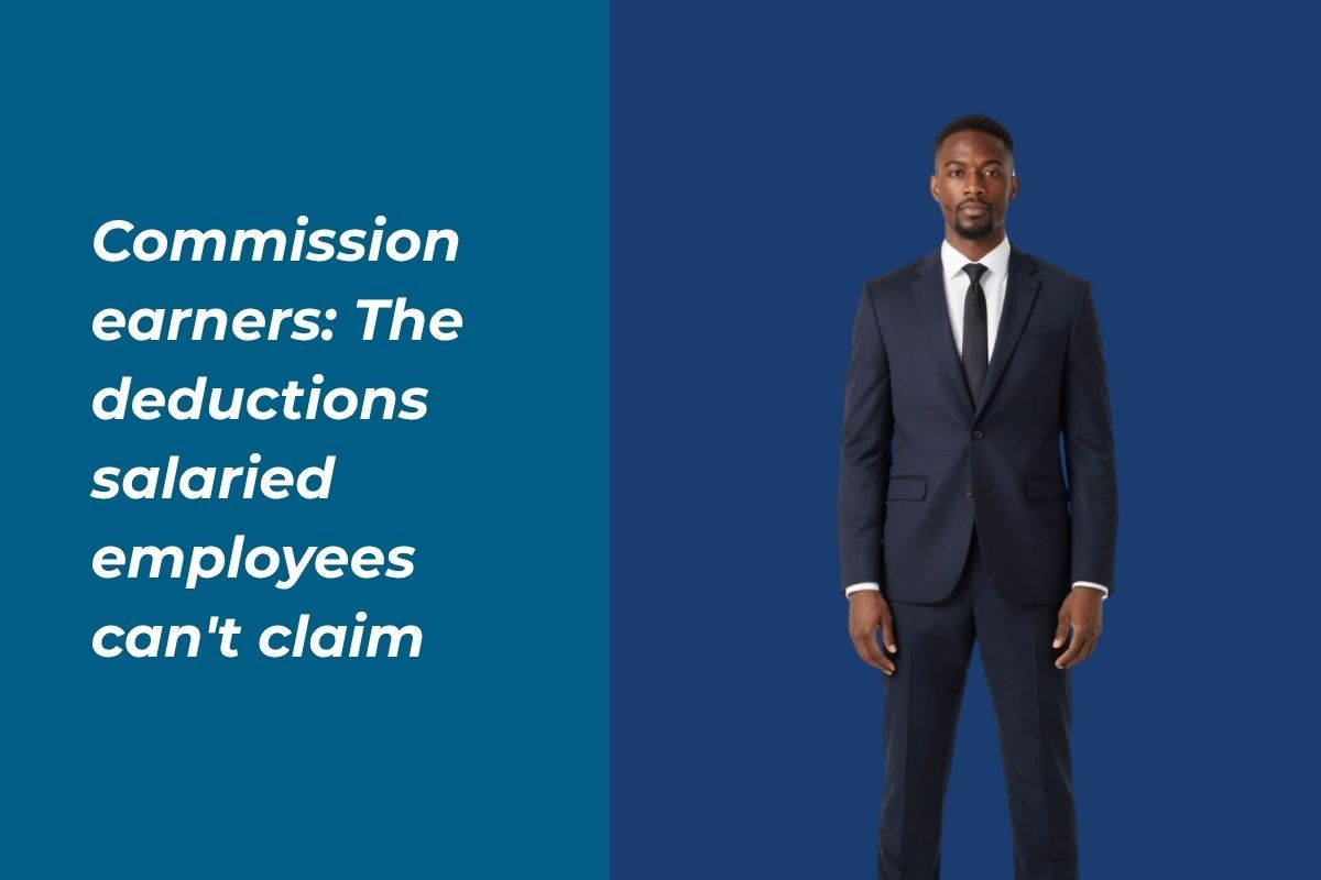 Commission earners: The deductions salaried employees can't claim
