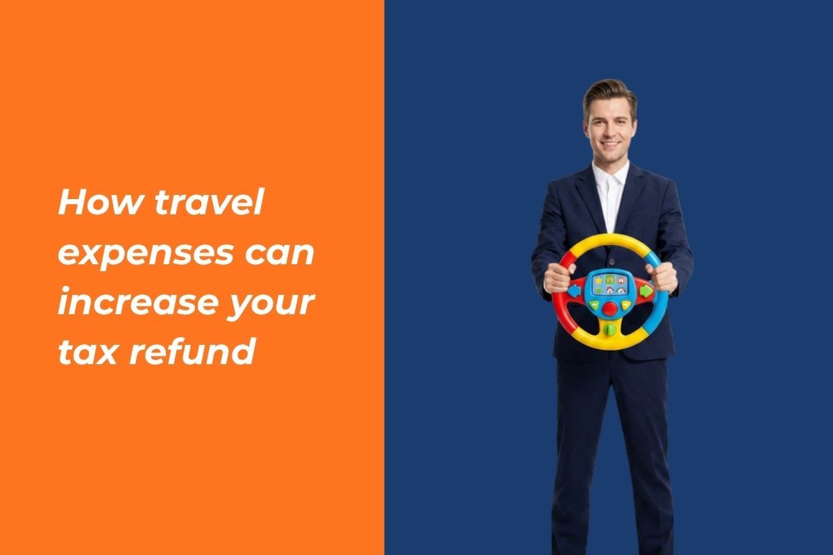 How travel expenses can increase your tax refund