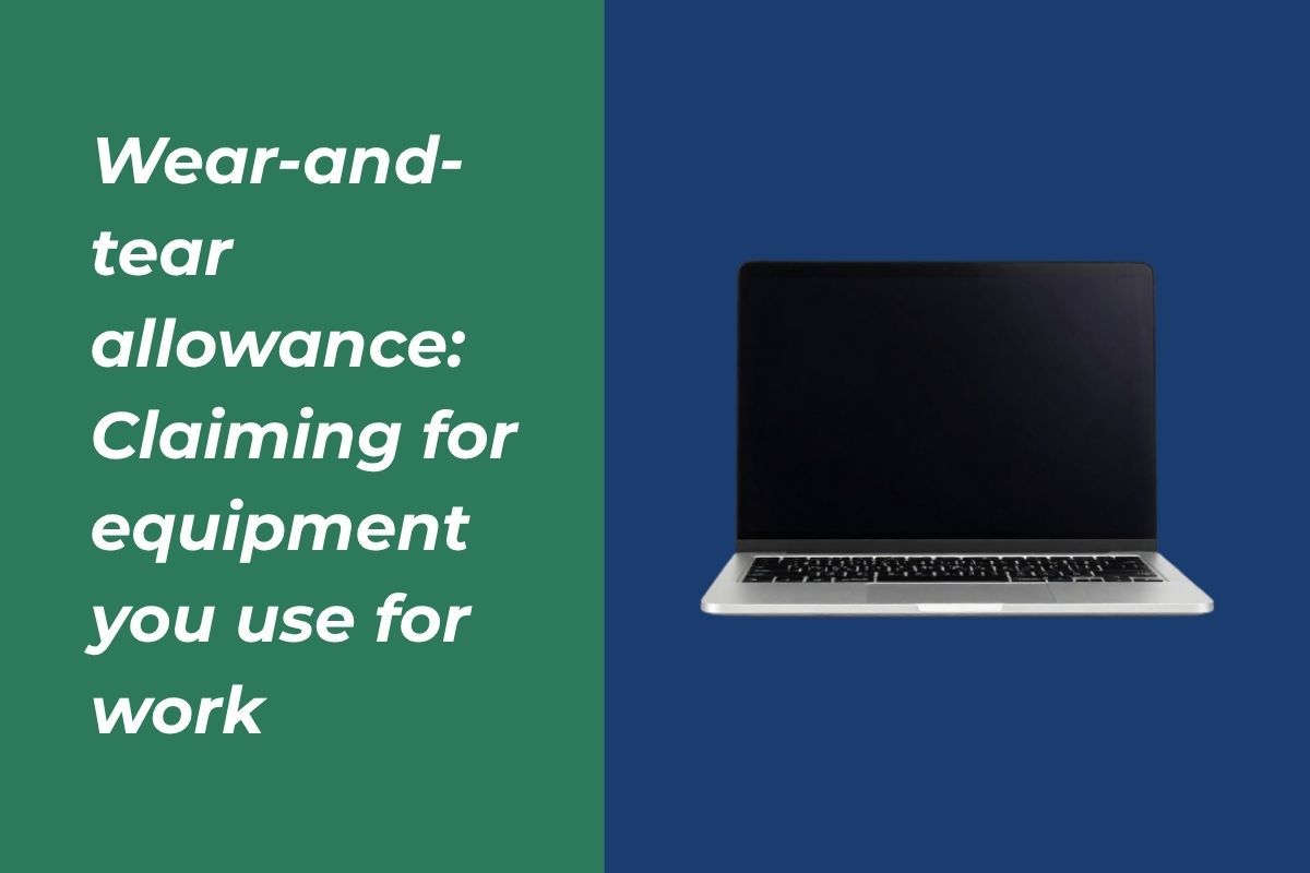 Wear-and-tear allowance: Claiming for equipment you use for work
