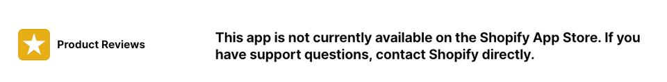 The Shopify App Store page for the old Product Reviews app, which says the app is not currently available