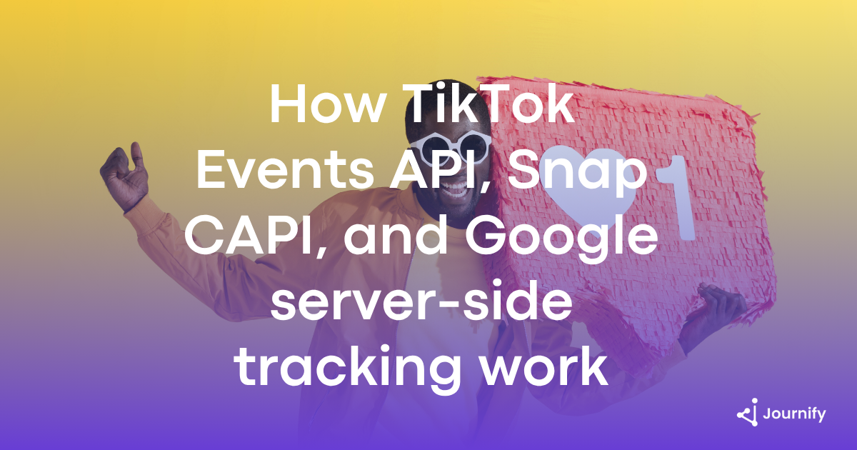 How TikTok Events API, Snap Conversions API, and Google server-side tracking work