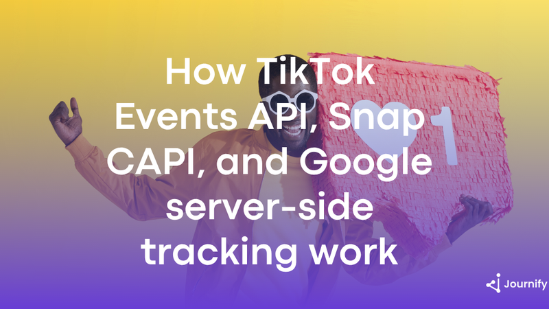 How TikTok Events API, Snap Conversions API, and Google server-side tracking work