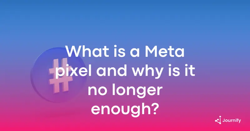 What is a Meta pixel and why is it no longer enough?