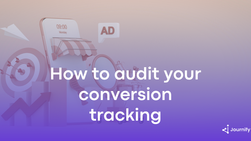 How to audit your conversion tracking