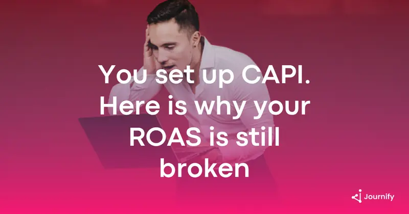 You set up CAPI. Here is why your ROAS is still broken.