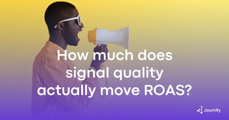 How much does signal quality actually move ROAS? The numbers