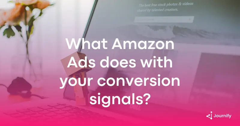 What Amazon Ads does with your conversion signals (and why most brands send the wrong ones)