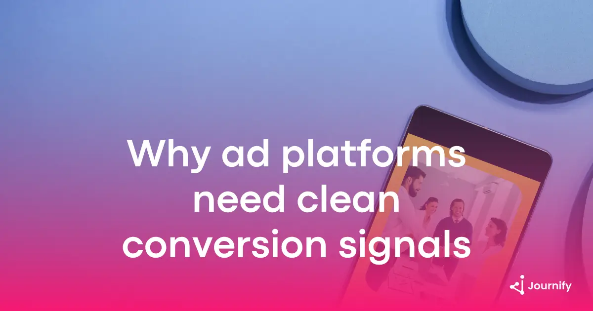 Why ad platforms can't optimize without clean conversion signals