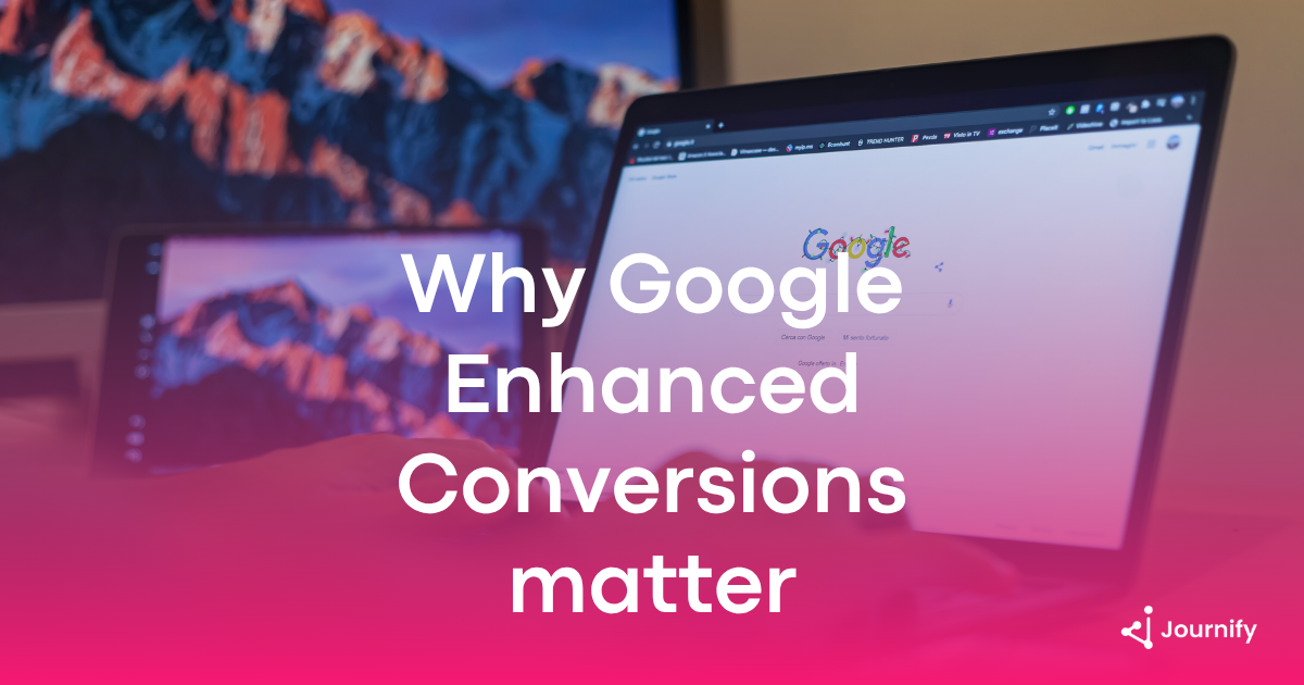 Google Enhanced Conversions: what it is and why it matters