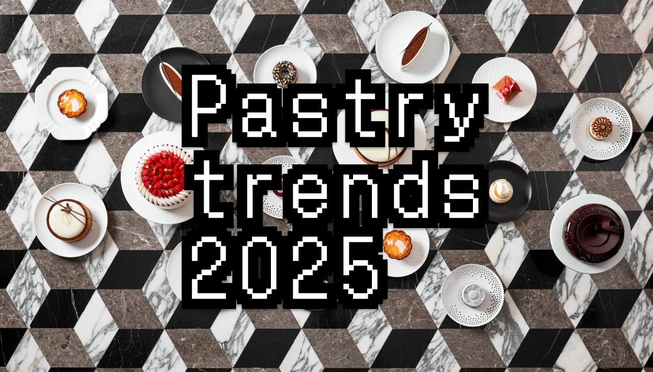 Les grandes tendances de 2025 qui façonnent le monde de la pâtisserie