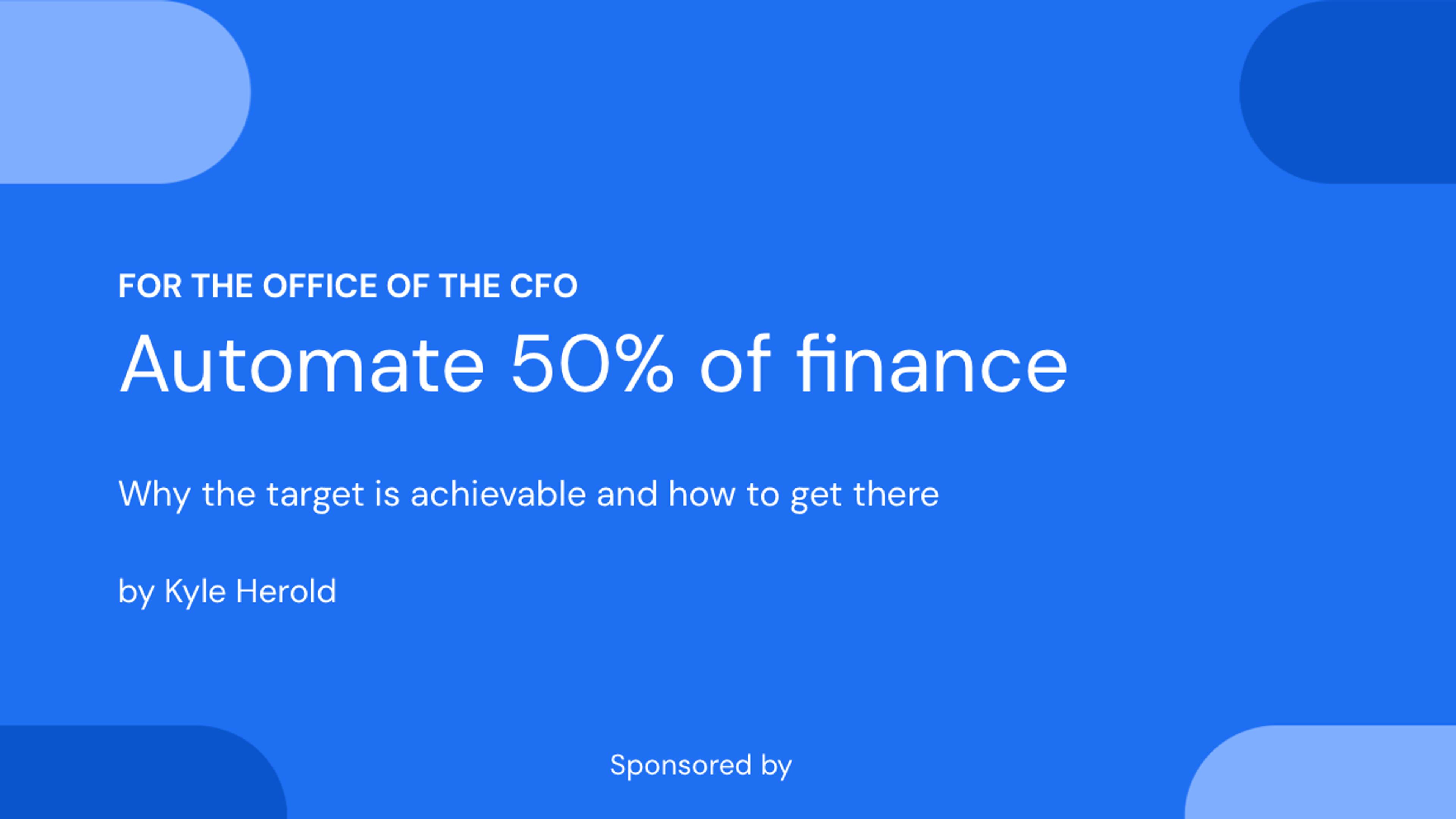 Cover of the guide: Automate 50% of finance, for the office of the CFO, by Kyle Herold