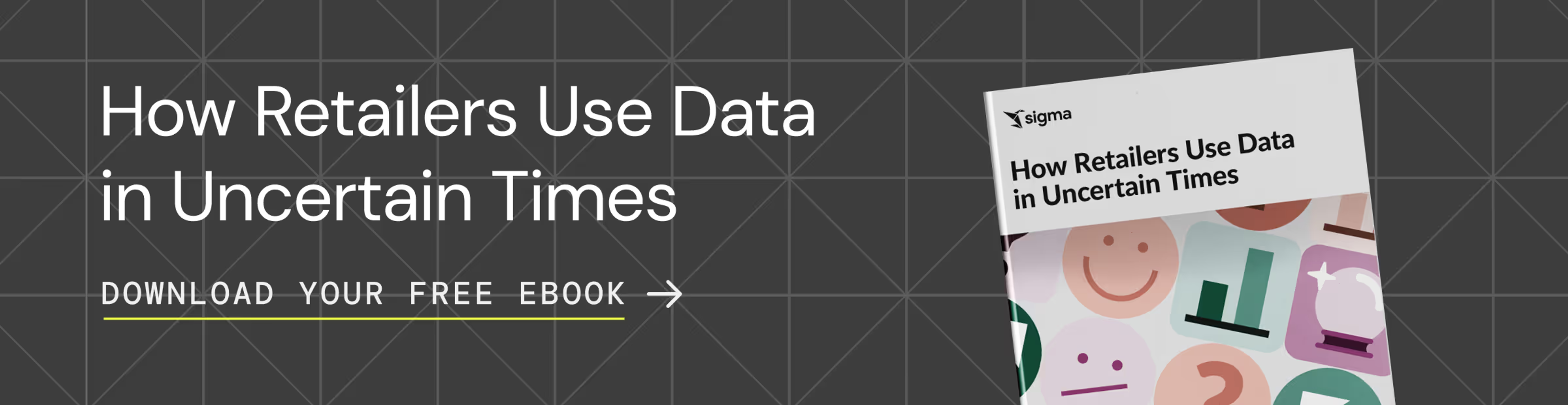 Sigma eBook][HREF: https://www.sigmacomputing.com/resources/ebook/how-retailers-use-data-in-uncertain-times