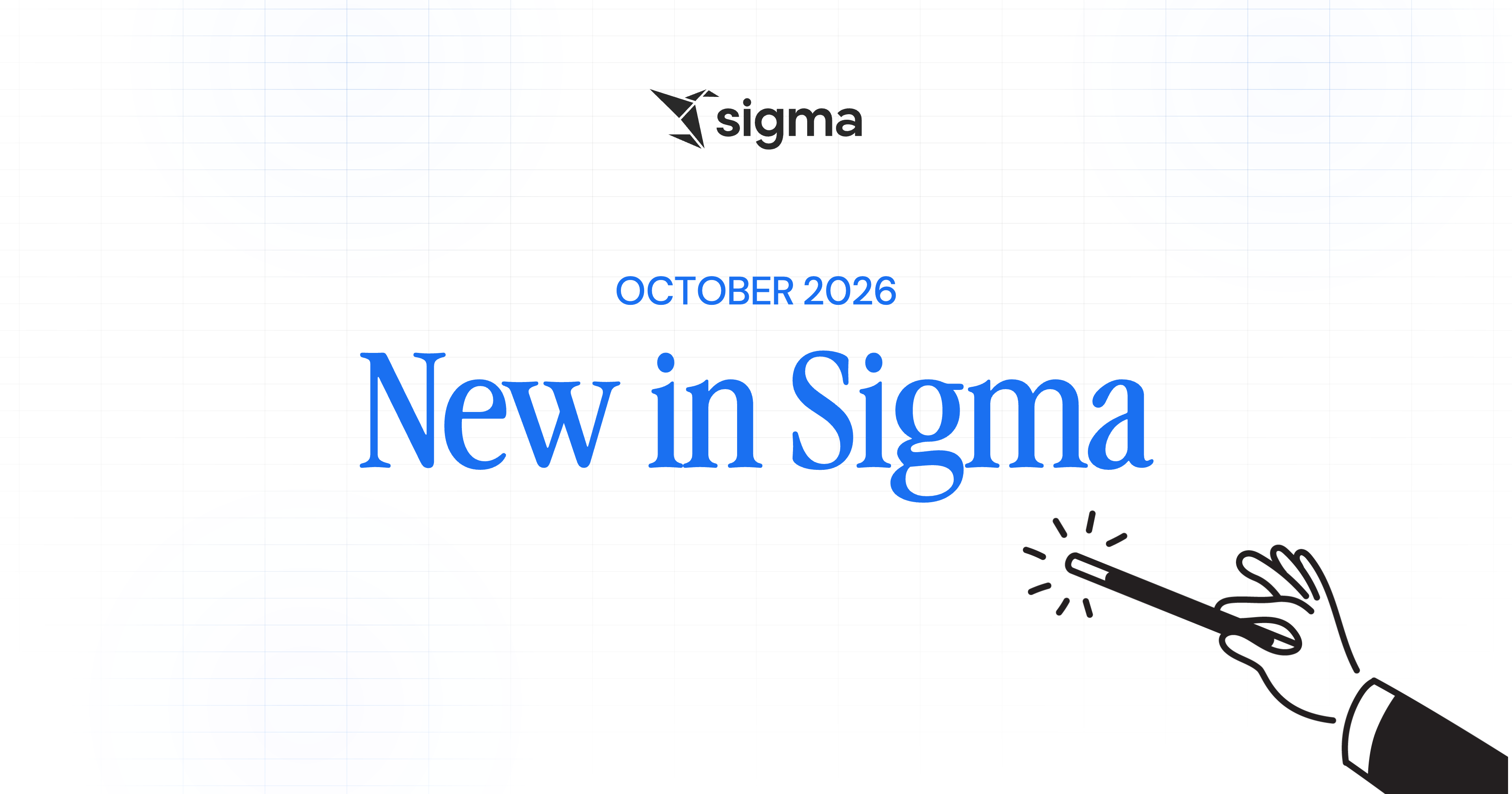 New in Sigma October 2026: dashboards you describe and spreadsheets that go live