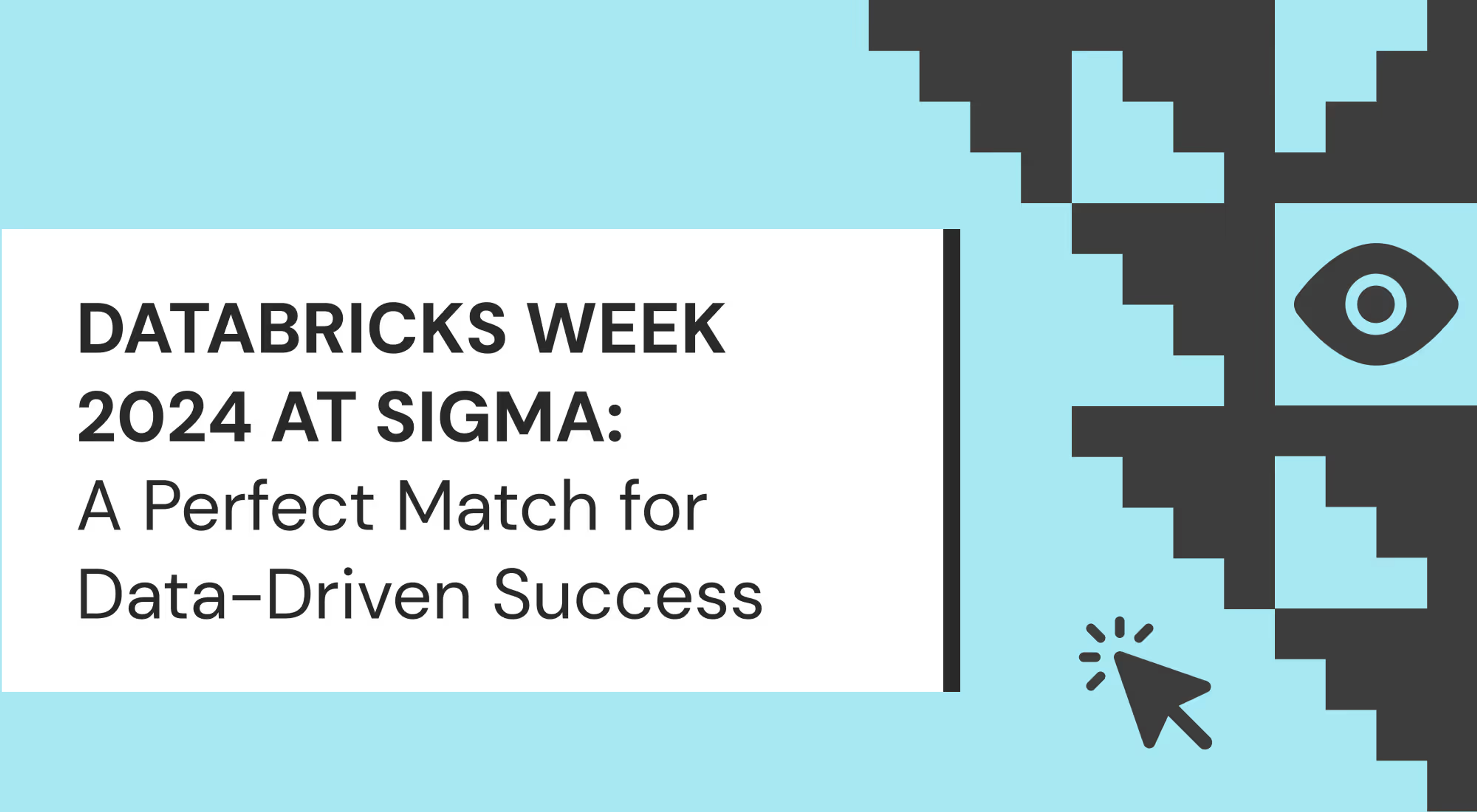 Databricks Week 2024 at Sigma: A Perfect Match for Data-Driven Success