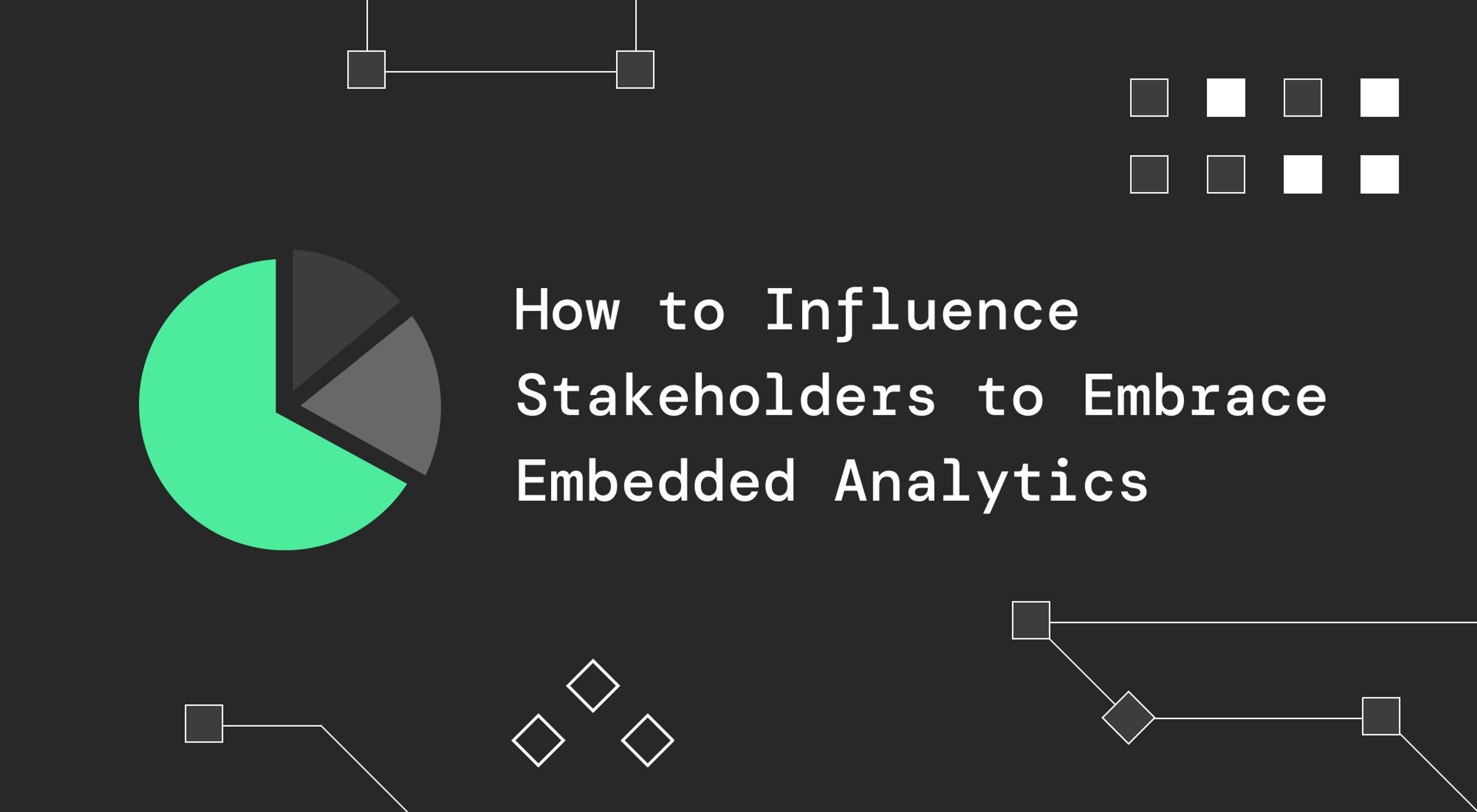 How to Influence Stakeholders to Embrace Embedded Analytics