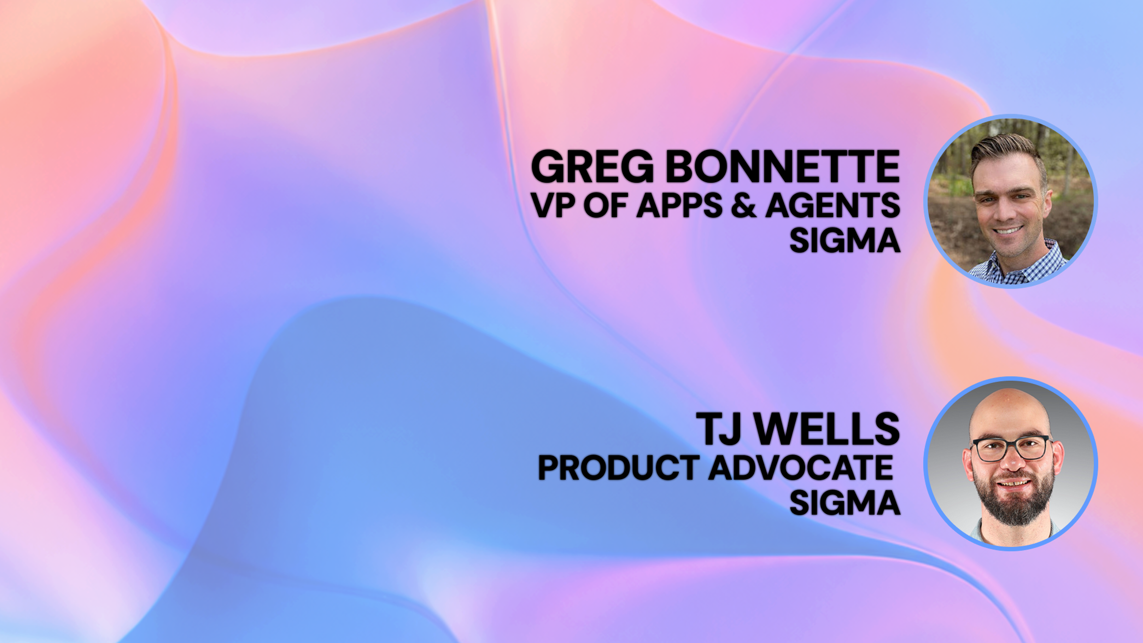 pink, blue and teal swirled background color with the photos of Greg Bonnette and TJ Wells from Sigma.