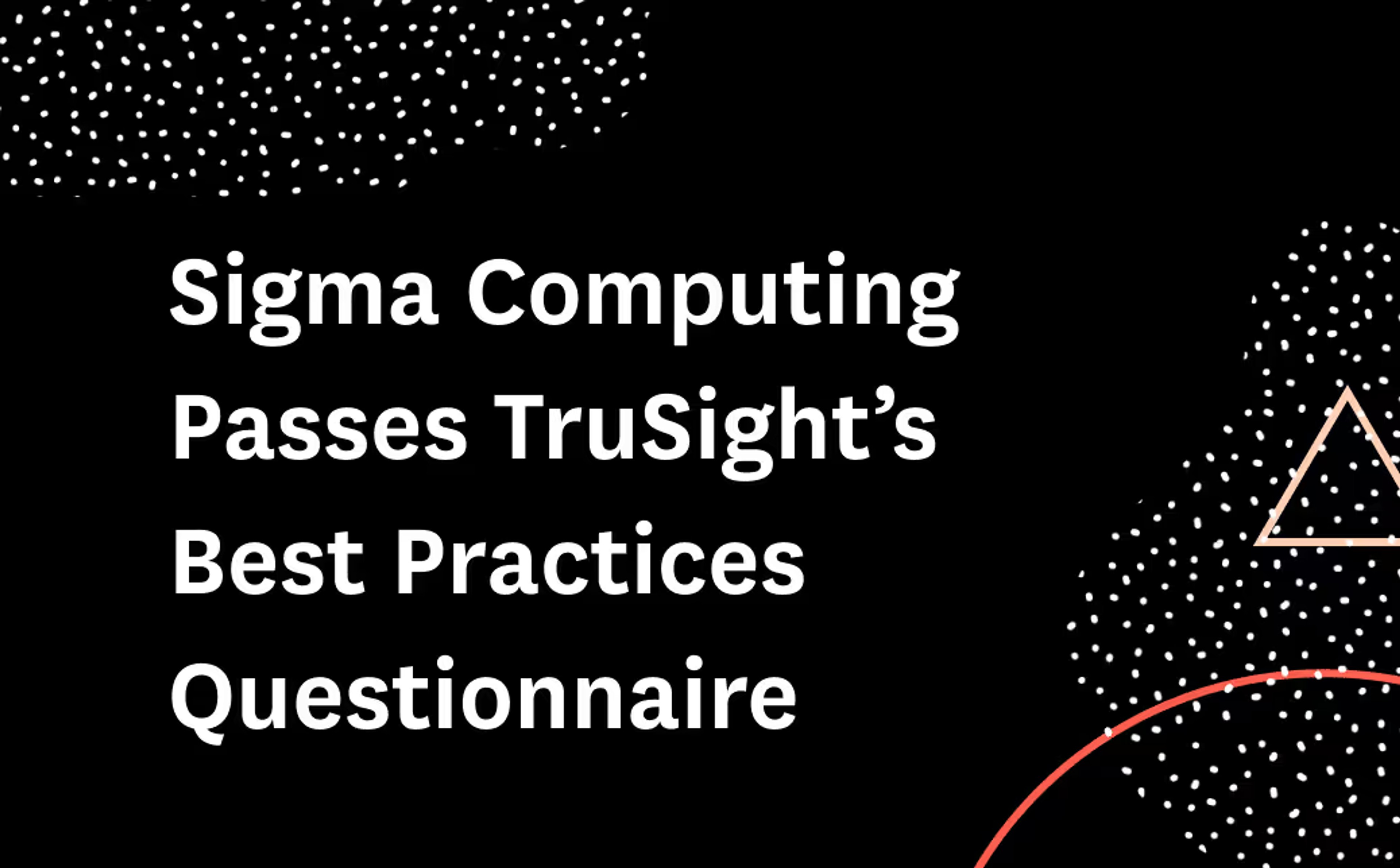 Sigma Computing Meets Rigorous Third-party Risk Management Requirements of Financial Institutions